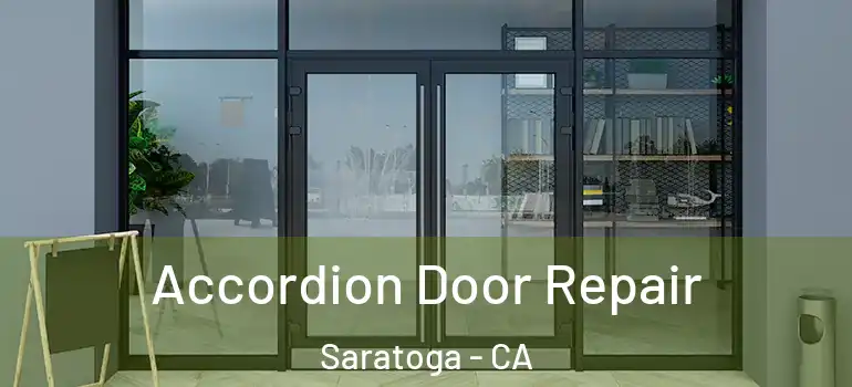  Accordion Door Repair Saratoga - CA