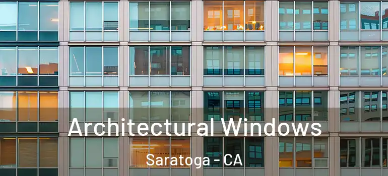  Architectural Windows Saratoga - CA