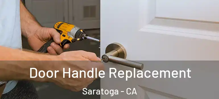  Door Handle Replacement Saratoga - CA