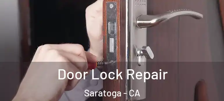  Door Lock Repair Saratoga - CA