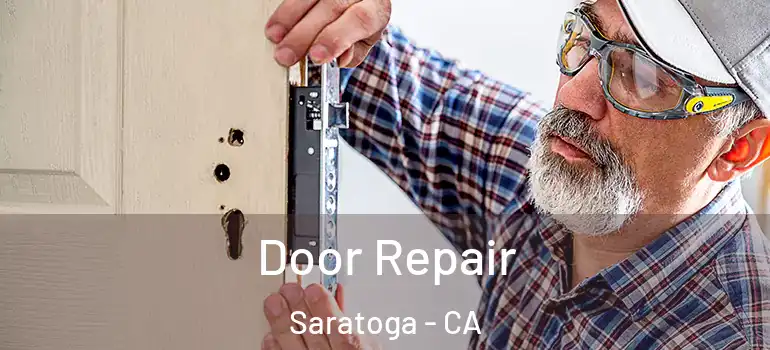  Door Repair Saratoga - CA