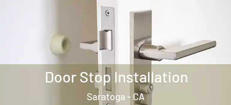  Door Stop Installation Saratoga - CA