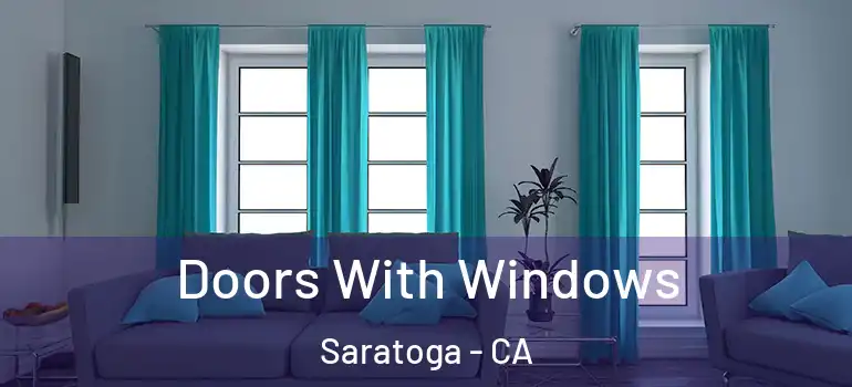 Doors With Windows Saratoga - CA