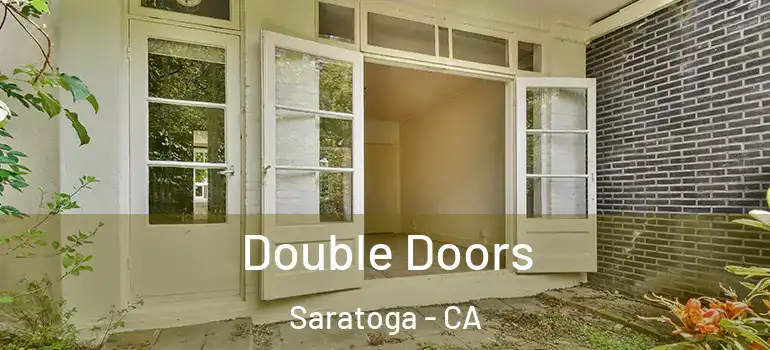  Double Doors Saratoga - CA