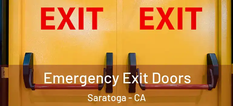  Emergency Exit Doors Saratoga - CA