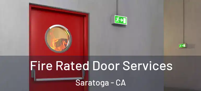  Fire Rated Door Services Saratoga - CA