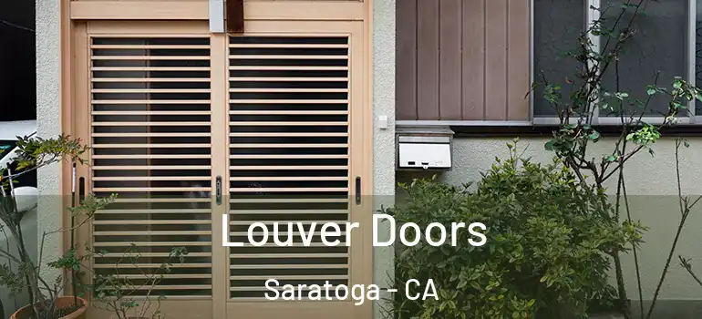  Louver Doors Saratoga - CA
