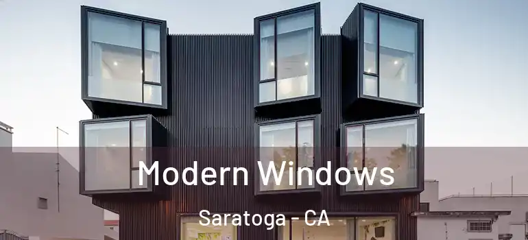  Modern Windows Saratoga - CA