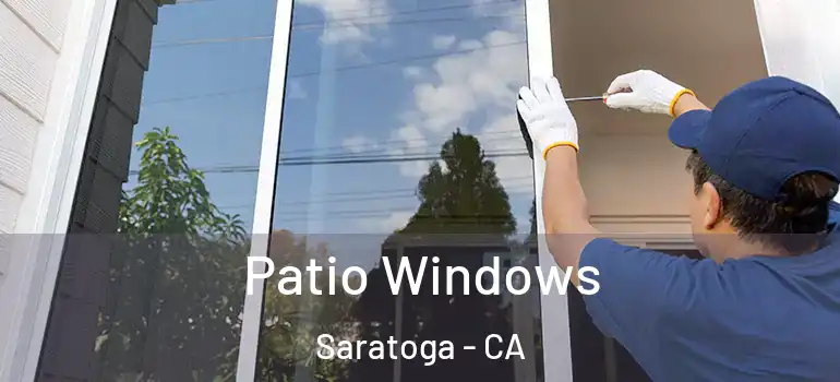  Patio Windows Saratoga - CA