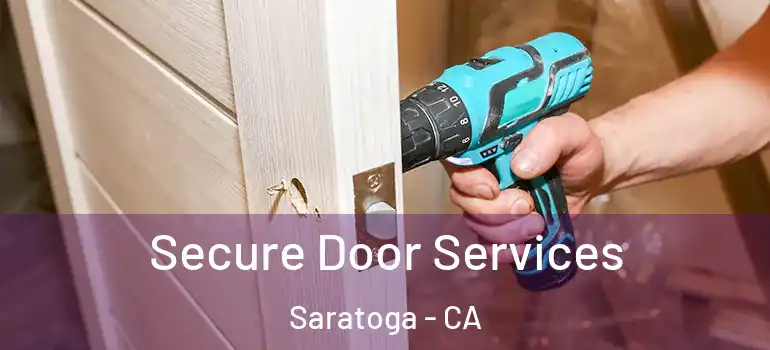  Secure Door Services Saratoga - CA