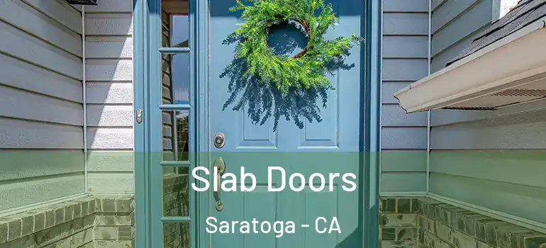  Slab Doors Saratoga - CA