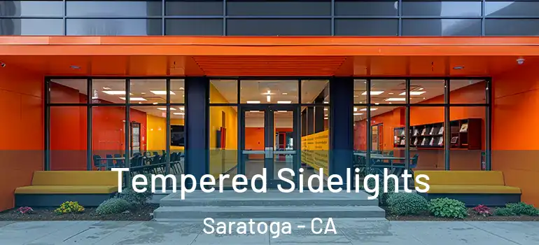  Tempered Sidelights Saratoga - CA