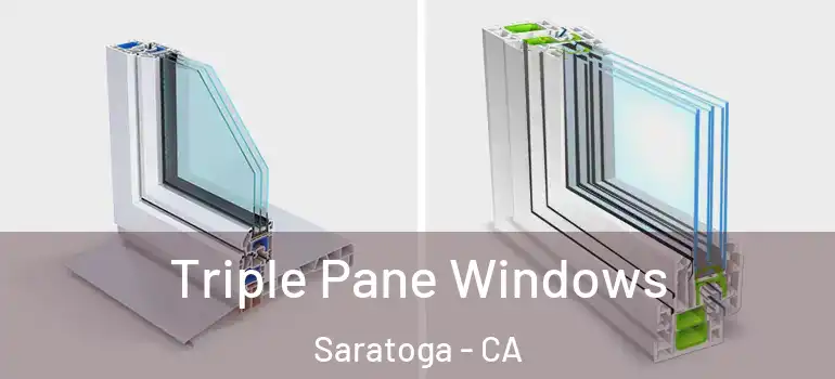  Triple Pane Windows Saratoga - CA