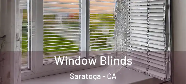  Window Blinds Saratoga - CA